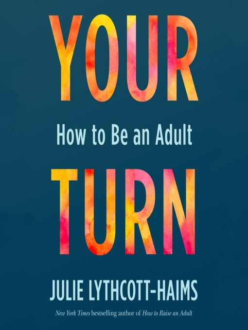 Title details for Your Turn by Julie Lythcott-Haims - Available